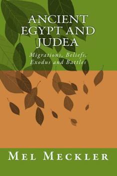 Paperback Ancient Egypt and Judea: Migration, Beliefs, Exodus, Battles and Alliance Book