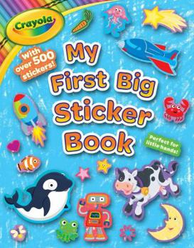 Paperback Crayola: My First Big Sticker Book (a Crayola Coloring Sticker Activity Book for Kids) Book