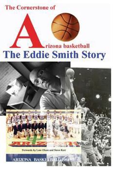 Paperback The Cornerstone of Arizona Basketball: The Eddie Smith Story Book