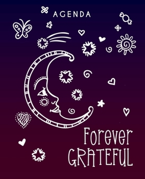 Agenda | Forever Grateful: Weekly blank planner book with 2020-2021 calendar pages & inspirational quote on the cover (Undated Personal Organizers & Planners)