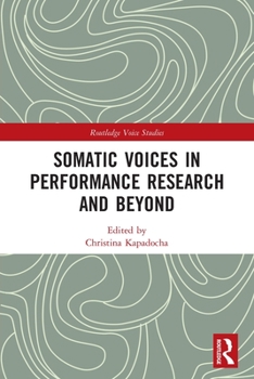 Paperback Somatic Voices in Performance Research and Beyond Book