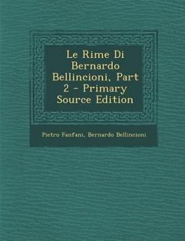 Paperback Le Rime Di Bernardo Bellincioni, Part 2 [Italian] Book