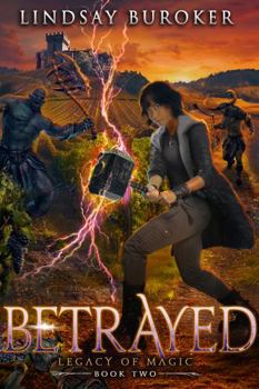 Betrayed - Book #2 of the Legacy of Magic