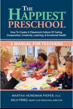 The Happiest Preschool: A Manual for Teachers