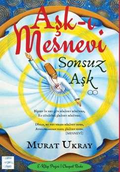 Aşk-ı Mesnevi: Sonsuz Aşk (5) (Kıyamet Gerçekliği Külliyatı)