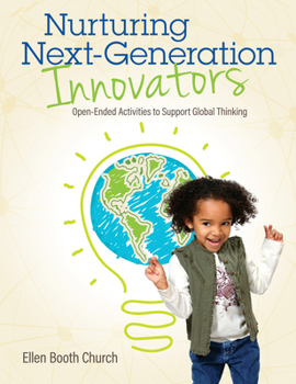 Paperback Nurturing Next-Generation Innovators: Open-Ended Activities to Support Global Thinking Book