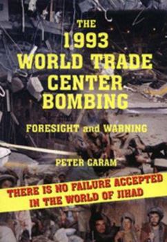 Paperback The 1993 World Trade Center Bombing: Foresight and Warning Book