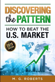 Discovering the Pattern - How to Beat the Market 2018 Edition Black & White