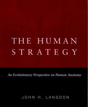 Hardcover The Human Strategy: An Evolutionary Perspective on Human Anatomy Book