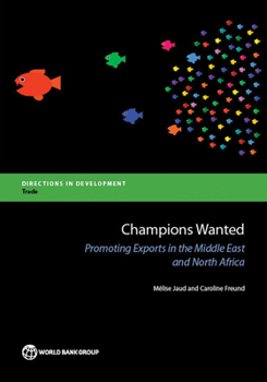 Paperback Champions Wanted: Promoting Exports in the Middle East and North Africa Book