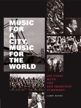 Hardcover Music for a City, Music for the World: 100 Years with the San Francisco Symphony Book