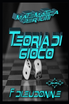Paperback Matematica per Tutti: Teoria del gioco [Italian] Book
