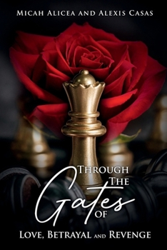 Through the Gates of Love, Betrayal and Revenge