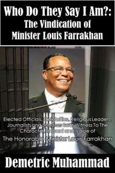 Paperback Who Do They Say I Am: The Vindication of Minister Louis Farrakhan Book