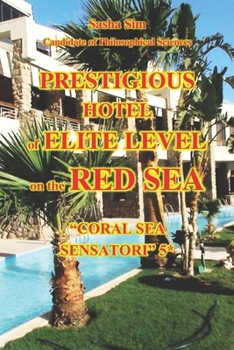 Prestigious hotel of elite level on the Red Sea. “Coral Sea Sensatori Resort” 5* (“The Red Sea – a corner of earthly paradise for body and soul.”)