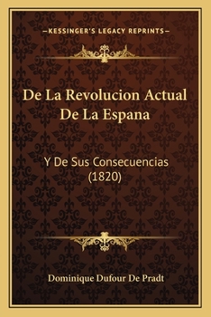 Paperback De La Revolucion Actual De La Espana: Y De Sus Consecuencias (1820) [Spanish] Book