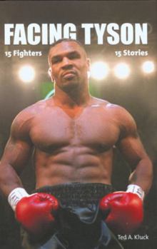 Hardcover Facing Tyson: Fifteen Fighters, Fifteen Stories Book