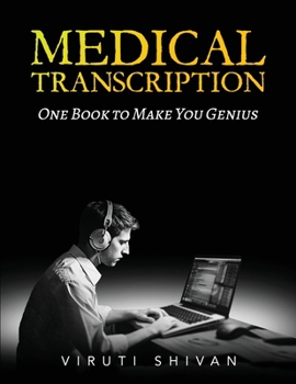 Paperback MEDICAL TRANSCRIPTION - One Book To Make You Genius Book