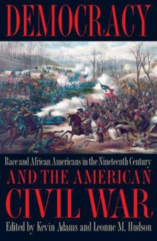 Democracy and the American Civil War: Race and African Americans in the Nineteenth Century - Book  of the Symposia on Democracy
