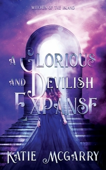 Paperback A Glorious and Devilish Expanse: Witches of the Island Book
