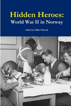 Paperback Hidden Heroes: World War II in Norway Book