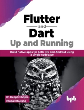 Paperback Flutter and Dart: Up and Running: Build native apps for both iOS and Android using a single codebase (English Edition) Book