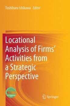Paperback Locational Analysis of Firms' Activities from a Strategic Perspective Book