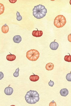 Notebook: 150 Thin-Lined Pages, Great for Students, Teachers, Professors, Dreamers, and Anyone Who Writes, Colourful Pumpkins on Textured Yellow Cover