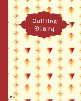 Paperback Quilting Diary #4: A Diary to record & organize your quilting projects. Book