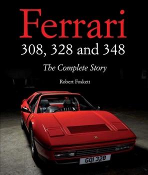 Hardcover Ferrari 308, 328 and 348: The Complete Story Book