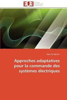 Paperback Approches Adaptatives Pour La Commande Des Systèmes Électriques [French] Book