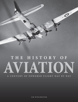 Paperback The History of Aviation: A Century of Powered Flight Day by Day Book