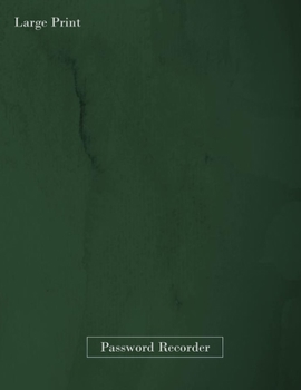 Large Print Password Recorder: "All-in-One-Place" Internet Password, Website and Email, Address Book LARGE PRINT-Large Writing Area with Alphabetical Pages