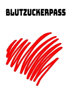 Blutzuckerpass: 100 vorgefertigte Seiten | ca. DIN A5 | Zum selbst eintragen und Notizen aufschreiben (German Edition)