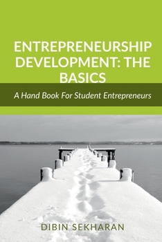 Paperback Entrepreneurship Development: The Basics: An Academic Guide For Student Entrepreneurs Book