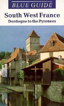 Paperback Blue Guide: Southwest France: The Dordogne to the Pyrenees Book