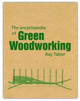 Paperback The Encyclopedia of Green Woodworking Book