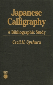 Hardcover Japanese Calligraphy: A Bibliographic Study Book