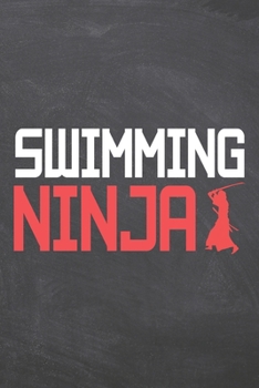 Paperback Swimming Ninja: Swimming Notebook, Planner or Journal - Size 6 x 9 - 110 Dot Grid Pages - Office Equipment, Supplies -Funny Swimming G Book