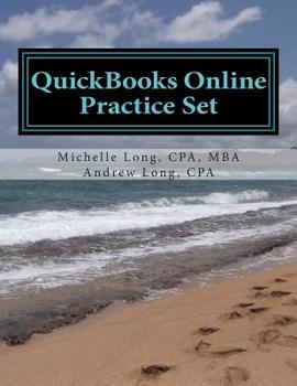 Paperback QuickBooks Online Practice Set: Get QuickBooks Online Experience using Realistic Transactions for Accounting, Bookkeeping, CPAs, ProAdvisors, Small Bu Book