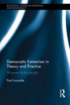 Hardcover Democratic Extremism in Theory and Practice: All Power to the People Book