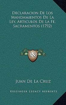 Paperback Declaracion De Los Mandamientos De La Ley, Articulos De La Fe, Sacramentos (1792) [Spanish] Book