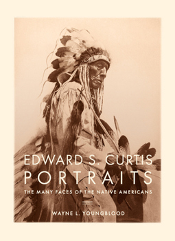 Hardcover Edward S. Curtis Portraits: The Many Faces of the Native Americans Book