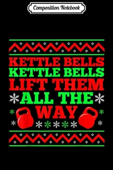 Composition Notebook: Kettlebell Kettle Bells Christmas Song Work Ou Journal/Notebook Blank Lined Ruled 6x9 100 Pages