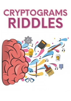 Paperback Cryptograms Riddles: Riddles and Brain Teasers That Kids and Family Will Enjoy - Ages 7-9 8-12 Book