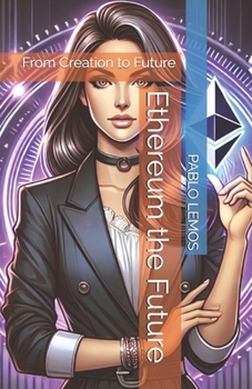Paperback Ethereum the Future: From Creation to Future Book