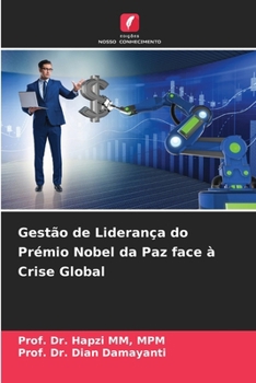 Gestão de Liderança do Prémio Nobel da Paz face à Crise Global (Portuguese Edition)