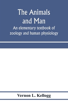 Paperback The animals and man; an elementary textbook of zoology and human physiology Book