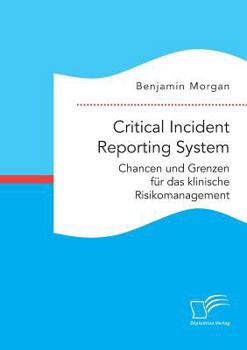 Paperback Critical Incident Reporting System. Chancen und Grenzen für das klinische Risikomanagement [German] Book