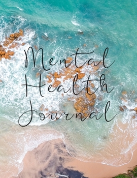 Mental Health Journal: 8 Week Journal for Anxiety Management Therapy Notebook with Gratitude Pages For Women Men Teens